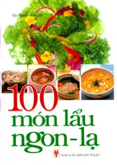 100 Món Lẩu Ngon - Lạ