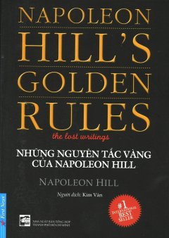 Những Nguyên Tắc Vàng Của Napoleon Hill (Tái Bản 2016)