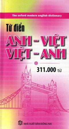 Từ Điển Anh Việt - Việt Anh (Khoảng 311.000 Từ)