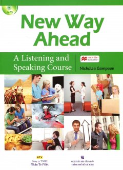 New Way Ahead - A Listening And Speaking Course (Kèm 1 CD)
