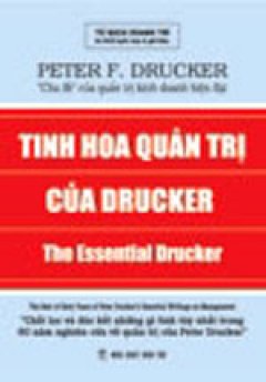 Tinh Hoa Quản Trị Của Drucker - Tái bản 04/08/2008