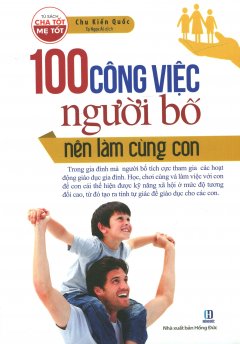 100 Công Việc Người Bố Nên Làm Cùng Con