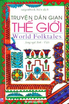 Truyện Dân Gian Thế Giới - World Folktales (Song Ngữ Anh - Việt)