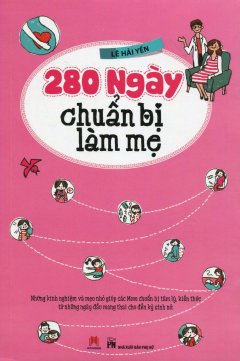 280 Ngày Chuẩn Bị Làm Mẹ (Tái Bản 2016)