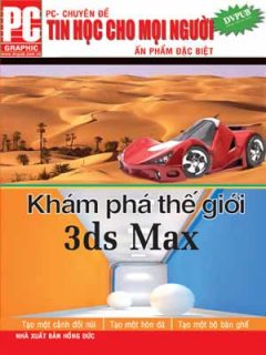 Tin Hoc Cho Mọi Người - Khám Phá Thế Giới 3DS Max