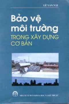 Bảo vệ môi trường trong xây dựng cơ bản