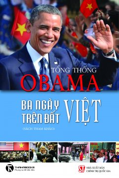 Tổng Thống Obama - Ba Ngày Trên Đất Việt