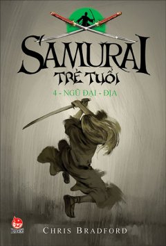 Samurai Trẻ Tuổi - Tập 4: Ngũ Đại - Địa