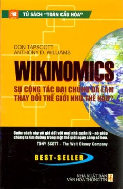 Wikinomics Sự Cộng Tác Đại Chúng Đã Làm Thay Đổi Thế Giới Như Thế Nào?