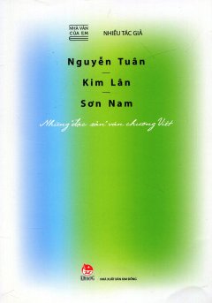Nhà Văn Của Em: Nguyễn Tuân - Kim Lân - Sơn Nam