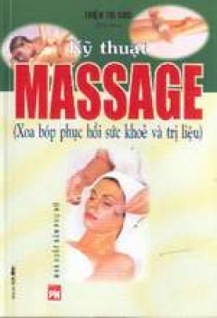 Kỹ thuật massage (Xoa bóp phục hồi sức khoẻ và trị liệu)