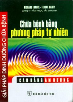 Chữa Bệnh Bằng Phương pháp Tự Nhiên - Giải Pháp Dinh Dưỡng Chữa Bệnh