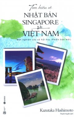 Tìm Hiểu Về Nhật Bản, Singapore Và Việt Nam