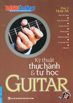 Kỹ Thuật Thực Hành & Tự Học Guitar (Tái Bản 2016)