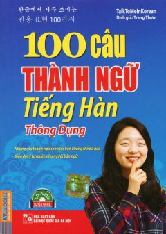 100 Câu Thành Ngữ Tiếng Hàn Thông Dụng (Kèm 1 CD)