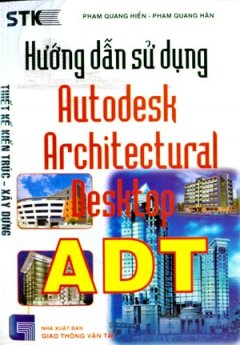 Hướng Dẫn Sử Dụng Autodesk Architectural Desktop ADT