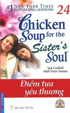 Chicken Soup 24 - Điểm Tựa Yêu Thương (Tái Bản 2011)