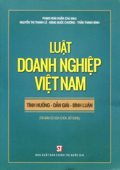 Luật Doanh Nghiệp Việt Nam: Tình Huống - Dẫn Giải - Bình Luận