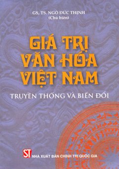 Giá Trị Văn Hóa Việt Nam - Truyền Thống Và Biến Đổi