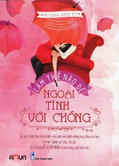 Làm Thế Nào Để Ngoại Tình Với Chồng