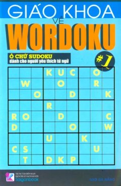Giáo Khoa Về Wordoku - Ô Chữ Sudoku Dành Cho Người Yêu Thích Từ Ngữ - Tập 1