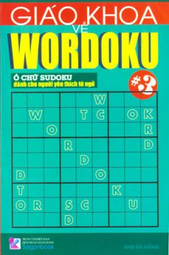 Giáo Khoa Về Wordoku - Ô Chữ Sudoku Dành Cho Người Yêu Thích Từ Ngữ - Tập 3*