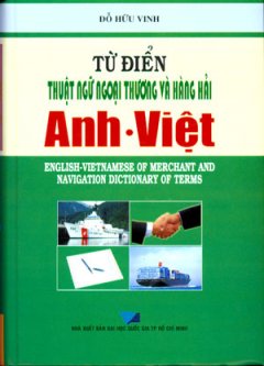 Từ Điển Thuật Ngữ Ngoại Thương Và Hàng Hải Anh - Việt