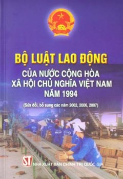 Bộ Luật Lao Động Của Nước Cộng Hòa Xã Hội Chủ Nghĩa Việt Nam Năm 1994