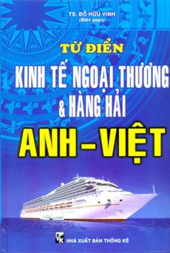 Từ Điển Kinh Tế Ngoại Thương Và Hàng Hải Anh - Việt