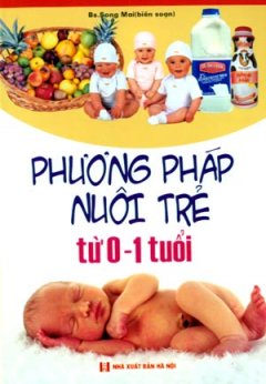 Phương Pháp Nuôi Trẻ Từ 0 - 1 Tuổi