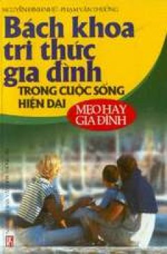 Bách khoa tri thức gia đình trong cuộc sống hiện đại - Tái bản 2003