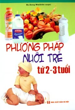 Phương Pháp Nuôi Trẻ Từ 2 - 3 Tuổi