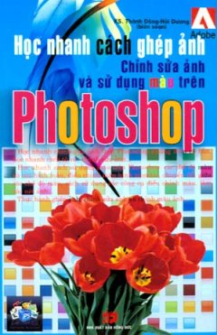 Học Nhanh Cách Ghép Ảnh Chỉnh Sửa Ảnh Và Sử Dụng Màu Trên Photoshop