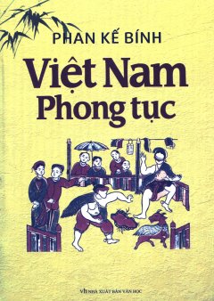 Việt Nam Phong Tục (Bìa Mềm) - Tái Bản 2017