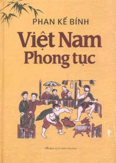 Việt Nam Phong Tục (Bìa Cứng) - Tái Bản 2017