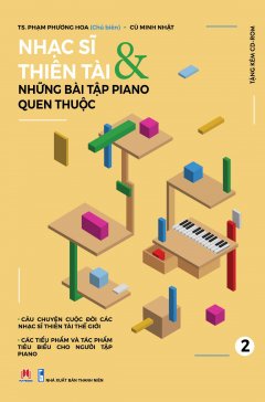 Nhạc Sĩ Thiên Tài & Những Bài Tập Piano Quen Thuộc - Tập 2 (Tặng Kèm CD)