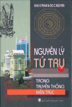 Nguyên Lý Tứ Trụ Trong Truyền Thống Kiến Trúc