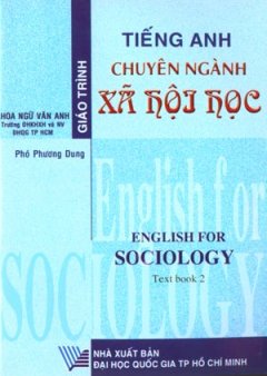 Giáo Trình Tiếng Anh Chuyên Ngành Xã Hội Học (English For Sociology) - Text Book 2