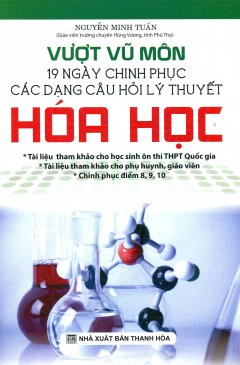 Vượt Vũ Môn 19 Ngày Chinh Phục Các Dạng Câu Hỏi Lý Thuyết Hóa Học