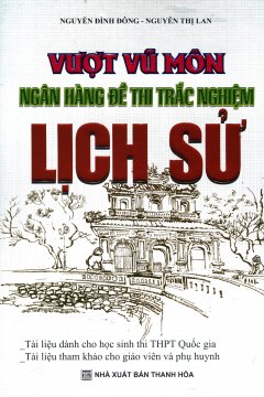 Vượt Vũ Môn Ngân Hàng Đề Thi Trắc Nghiệm Lịch Sử