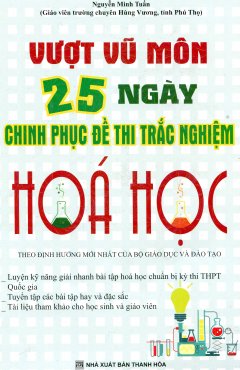 Vượt Vũ Môn 25 Ngày Chinh Phục Đề Thi Trắc Nghiệm Hóa Học