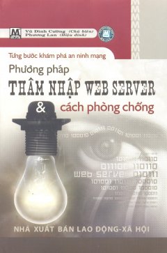 Từng Bước Khám Phá An Ninh Mạng - Phương Pháp Thâm Nhập Web Server Và Cách Phòng Chống