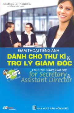 Đàm Thoại Tiếng Anh Dành Cho Thư Kí & Trợ Lý Giám Đốc (Kèm 1 CD)