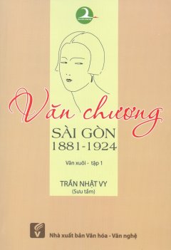 Văn Chương Sài Gòn 1881 - 1924 (Văn Xuôi - Tập 1)