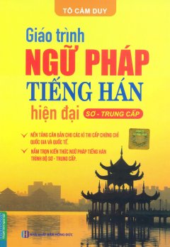 Giáo Trình Ngữ Pháp Tiếng Hán Hiện Đại (Sơ - Trung Cấp)