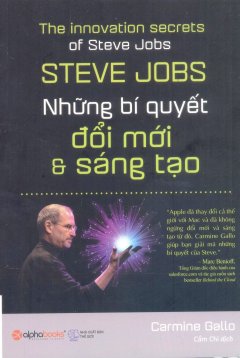Steve Jobs - Những Bí Quyết Đổi Mới & Sáng Tạo (Tái Bản 2017)