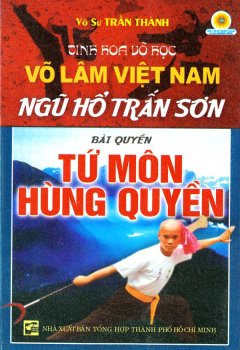 Tinh Hoa Võ Học Võ Lâm Việt Nam Ngũ Hổ Trấn Sơn - Bài Quyền: Tứ Môn Hùng Quyền