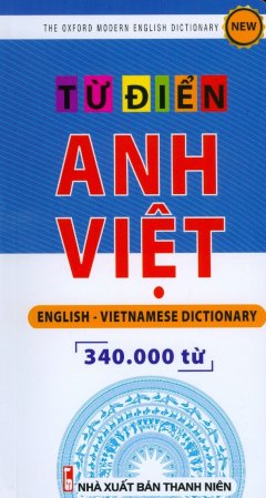 Từ Điển Anh - Việt (Khoảng 340.000 Từ)