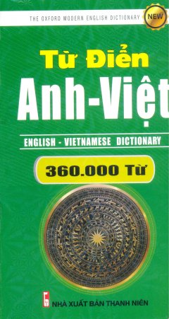 Từ Điển Anh - Việt (Khoảng 360.000 Từ) - Tái Bản 2017
