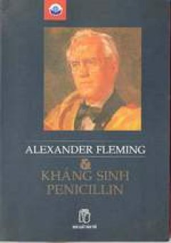 Alexander Fleming và kháng sinh penicillin
